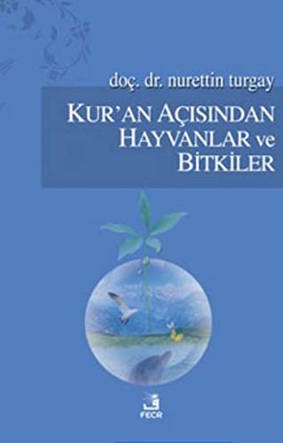 Kur'an Açısından Hayvanlar ve Bitkiler kitap kapağı