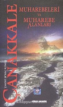 Tarihi Süreç İçinde Çanakkale Muharebeleri ve Muharebe Alanları kitap kapağı