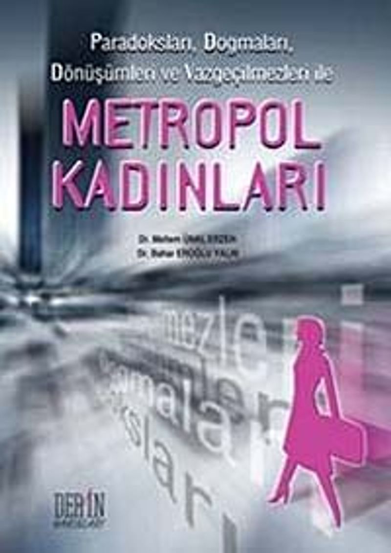 Metropol Kadınlar Paradoksları, Dogmaları, Dönüşümleri ve Vazgeçilmezleri ile kitap kapağı