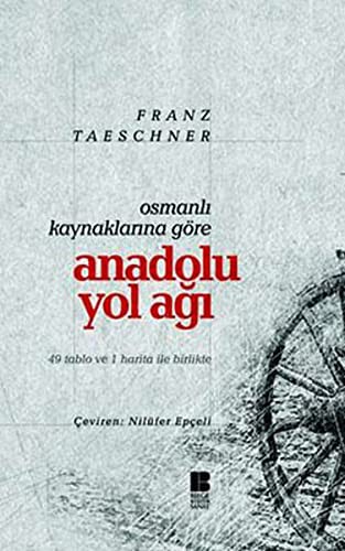 Osmanlı Kaynaklarına Göre Anadolu Yol Ağı kitap kapağı