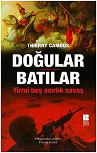Doğular Batılar & Yirmi Beş Asırlık Savaş kitap kapağı