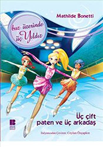 Üç Çift Paten ve Üç Arkadaş & Buz Üzerinde Üç Yıldız kitap kapağı