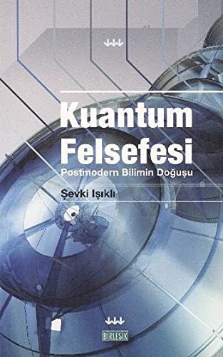 Kuantum Felsefesi Postmodern Bilimin Doğuşu kitap kapağı