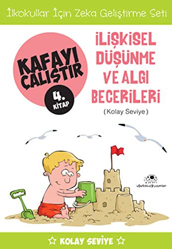 İlişkisel Düşünme ve Algı Becerileri / Kafayı Çalıştır 4. Kitap (Kolay Seviye) kitap kapağı