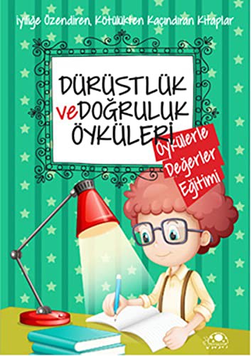 Dürüstlük ve Doğruluk Öyküleri / Öykülerle Değerler Eğitimi kitap kapağı