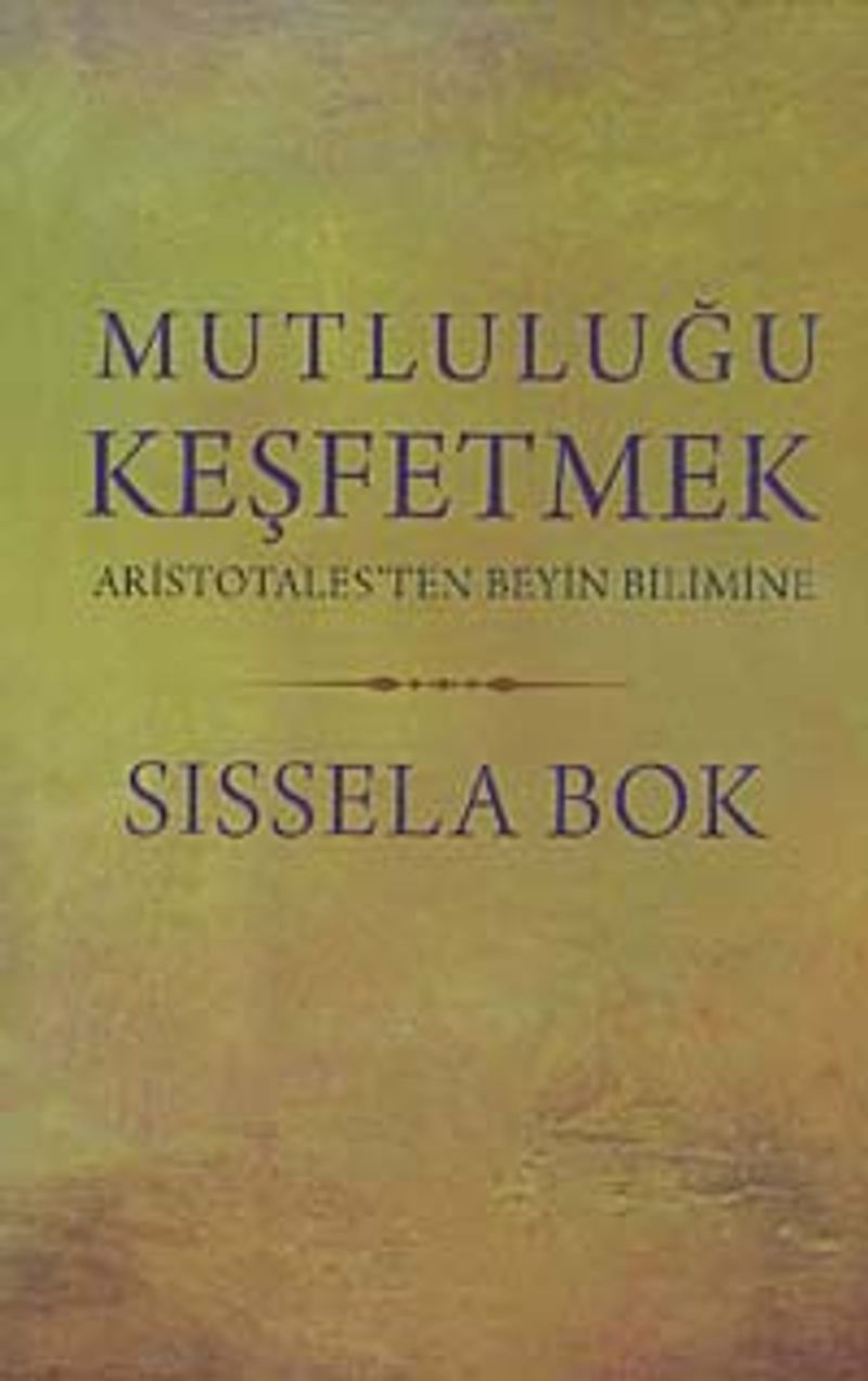 Mutluluğu Keşfetmek Aristotales'ten Beyin Bilimine kitap kapağı
