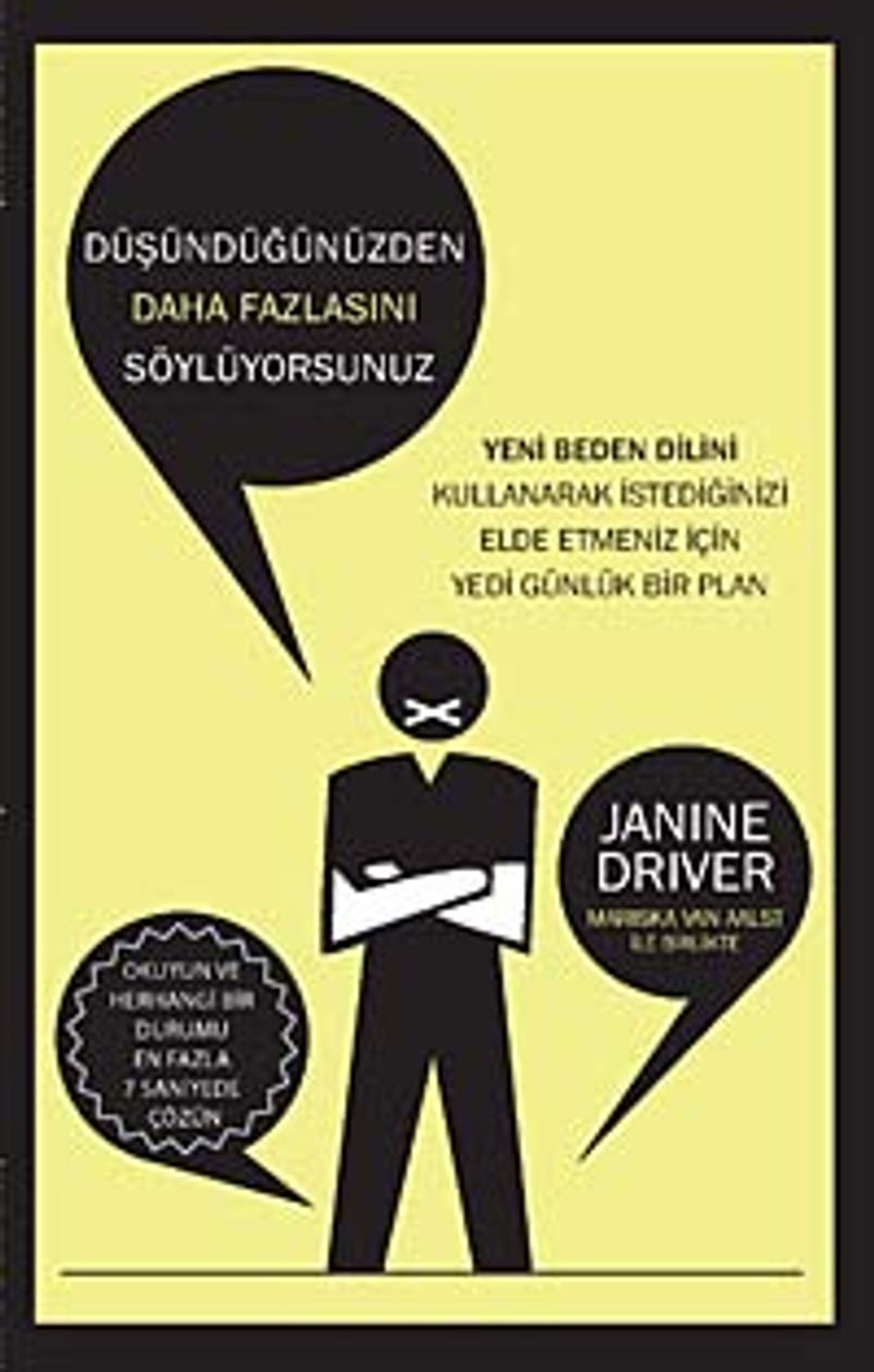 Düşündüğünüzden Daha Fazlasını Söylüyorsunuz Yani Beden Dilini Kullanarak İstediğinizi Elde Etmeniz İçin Yedi Günlük Bir Plan kitap kapağı