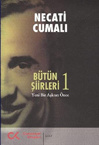 Bütün Şiirleri-1 Yeni Bir Aşktan Önce kitap kapağı