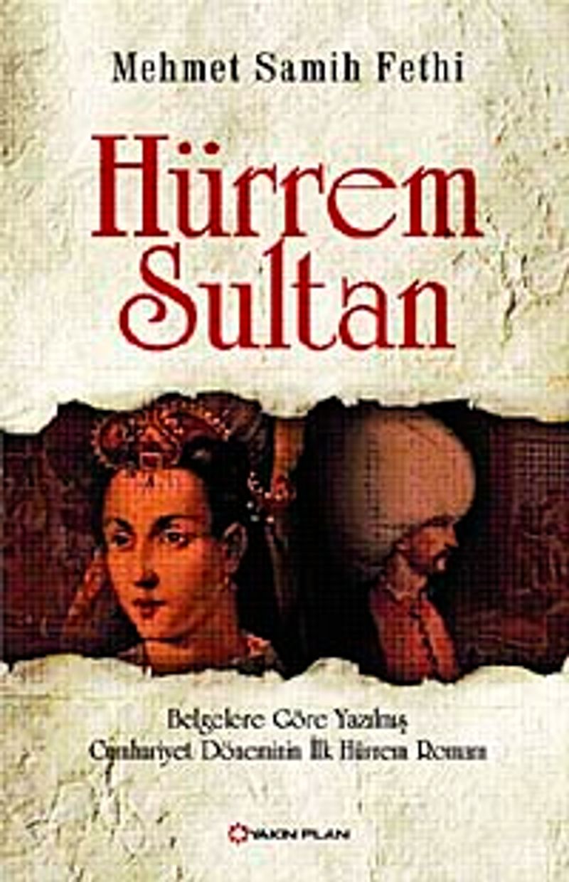 Hürrem Sultan Belgelere Göre Yazılmış Cumhuriyet Döneminin İlk Hürrem Romanı kitap kapağı