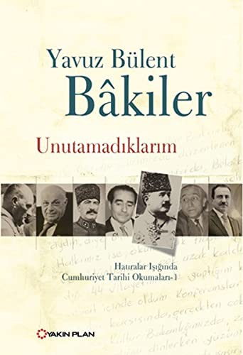 Unutamadıklarım & Hatıralar Işığında Cumhuriyet Tarihi Okumaları -1 kitap kapağı