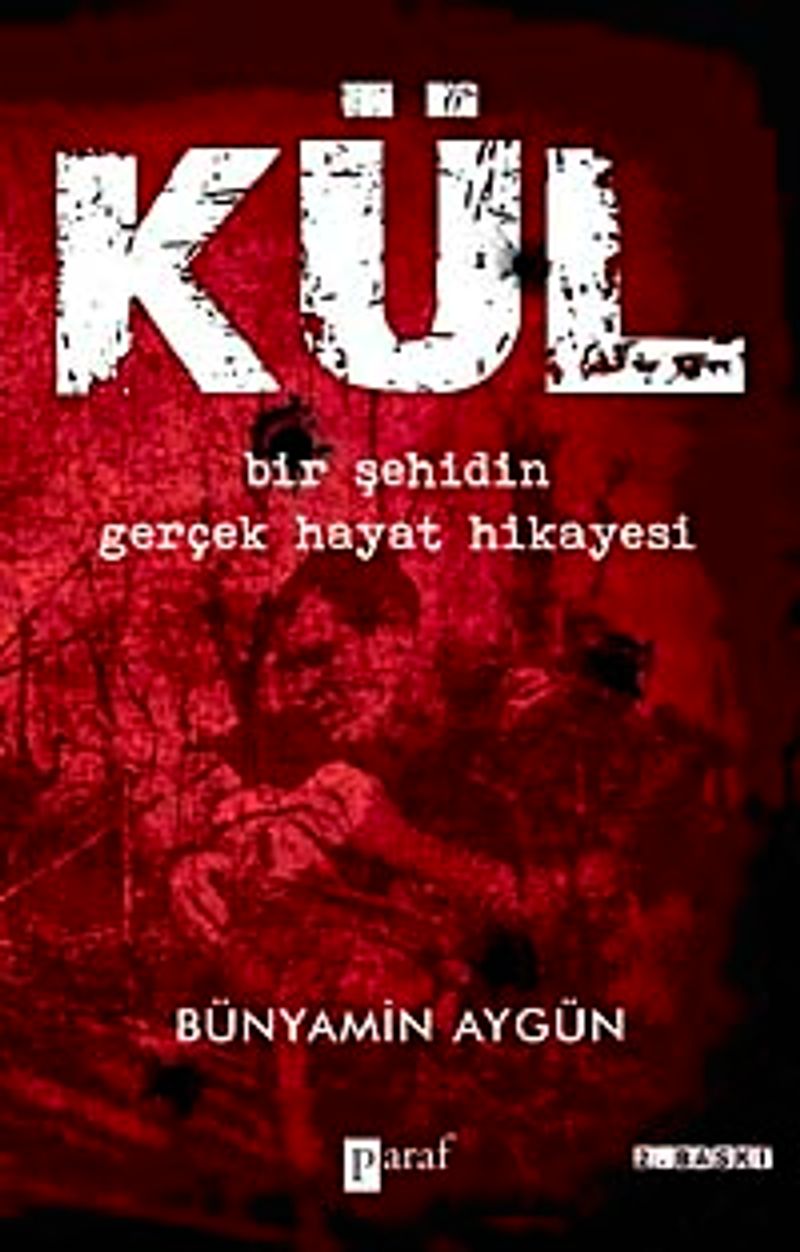 Kül Bir Şehidin Gerçek Hayat Hikayesi kitap kapağı