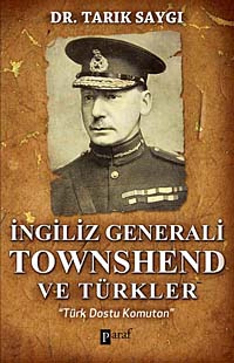 İngiliz Generali Townshend ve Türkler Türk Dostu Komutan kitap kapağı