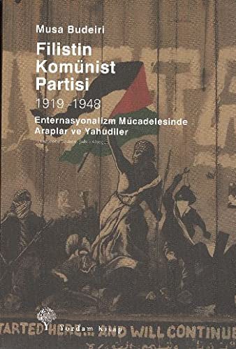 Filistin Komünist Partisi 1919-1948 & Enternasyonalizm Mücadesinde Araplar ve Yahudiler kitap kapağı