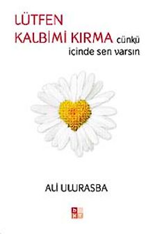 Lütfen Kalbimi Kırma & Çünkü İçinde Sen Varsın kitap kapağı