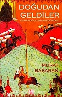Doğudan Geldiler: Osmanoğullarının Dünyası kitap kapağı