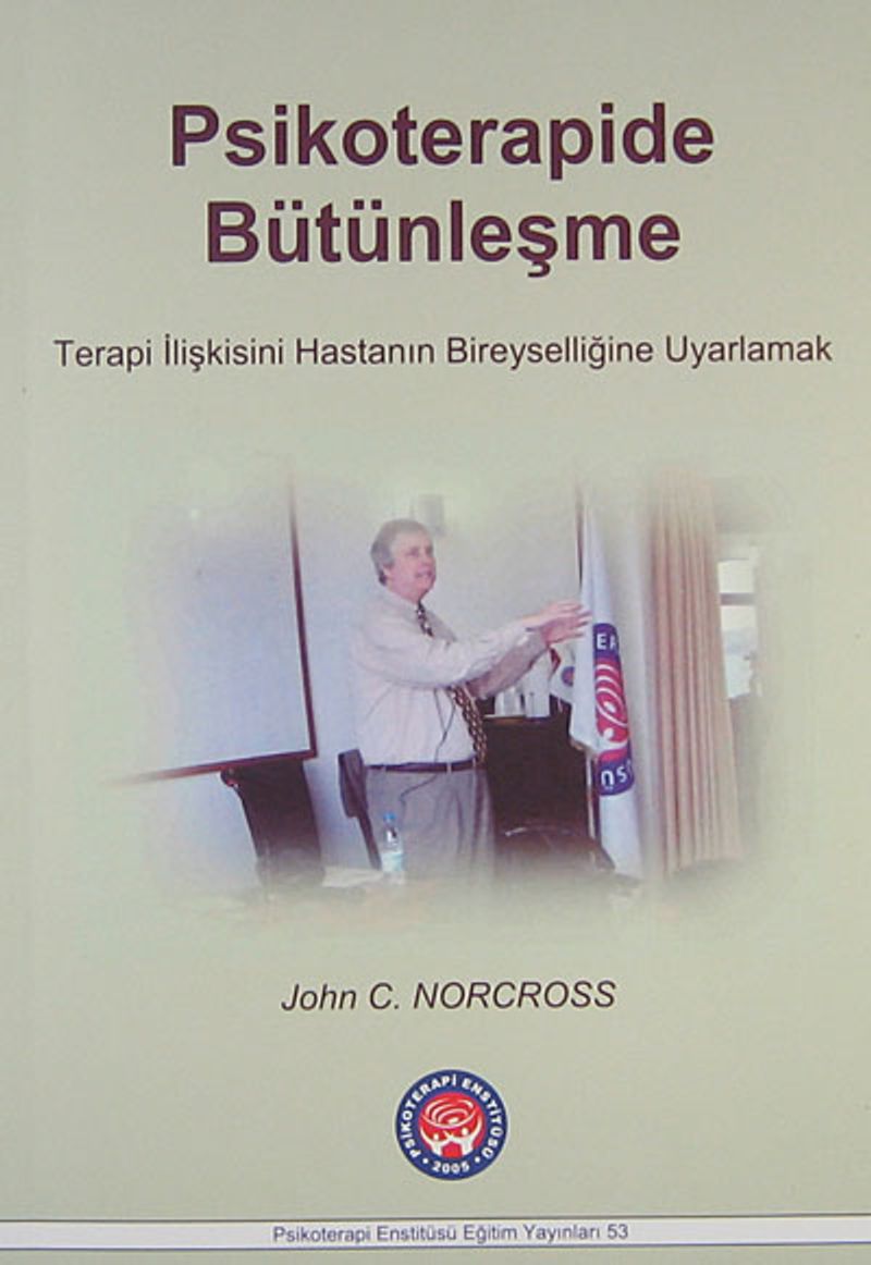 Psikoterapide Bütünleşme Terapi İlişkisini Hastanın Bireyselliğine Uyarlamak kitap kapağı
