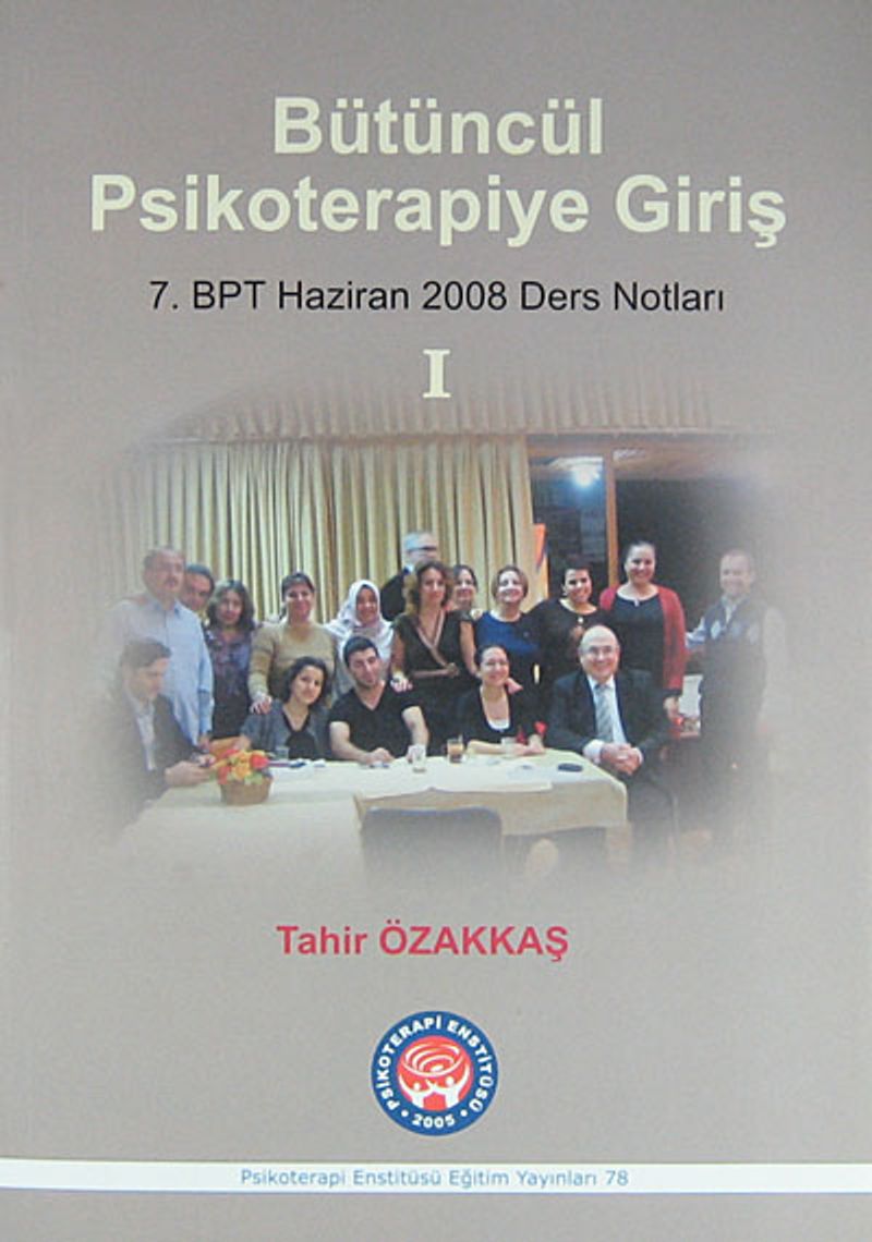 Bütüncül Psikoterapiye Giriş 7. BPT Haziran 2008 Ders Notları 1 kitap kapağı