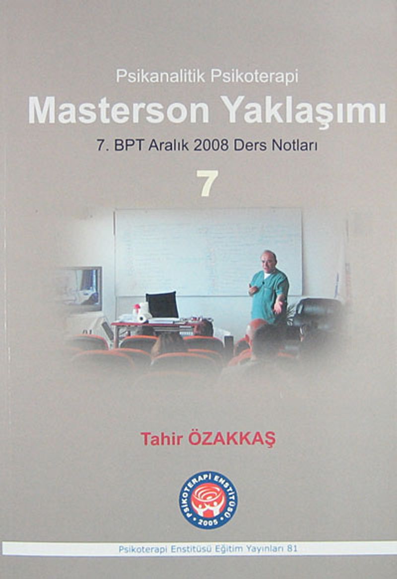 Psikanalitik Psikoterapi Masterson Yaklaşımı 7. BPT Aralık 2008 Ders Notları 7 kitap kapağı