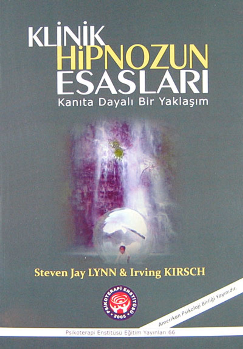 Klinik Hipnozun Esasları Kanıta Dayalı Bir Yaklaşım kitap kapağı