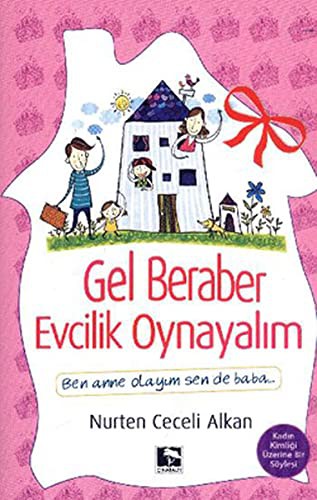 Gel Beraber Evcilik Oynayalım Ben Anne Olayım Sen de Baba kitap kapağı