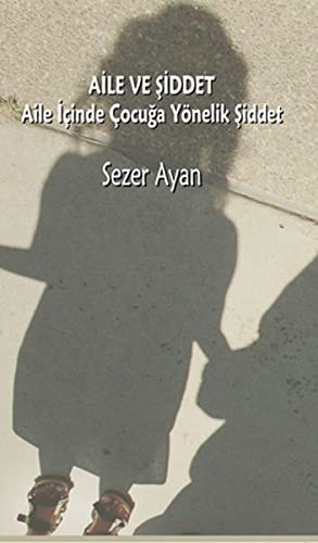 Aile ve Şiddet & Aile İçinde Çocuğa Yönelik Şiddet kitap kapağı