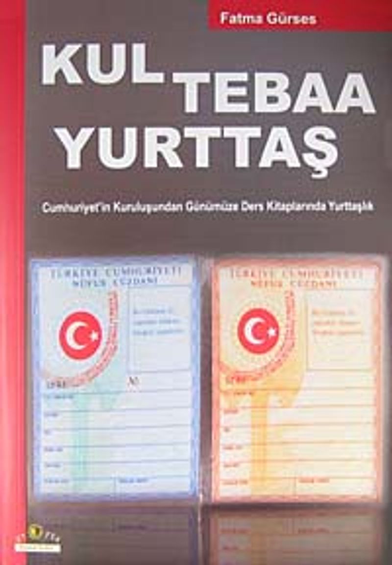 Kul Tebaa Yurttaş Cumhuriyet'in Kuruluşundan Günümüze Ders Kitaplarında Yurttaşlık kitap kapağı