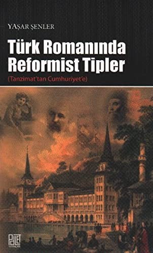 Türk Romanında Reformist Tipler (Tanzimat'tan Cumhuriyet'e) kitap kapağı