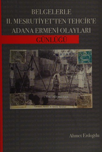 Belgelerle II. Meşrutiyet'ten Tehcir'e Adana Ermeni Olayları Günlüğü kitap kapağı