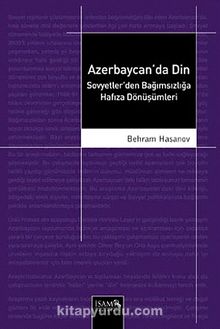 Azerbaycan'da Din & Sovyetler'den Bağımsızlığa Hafıza Dönüşümleri kitap kapağı