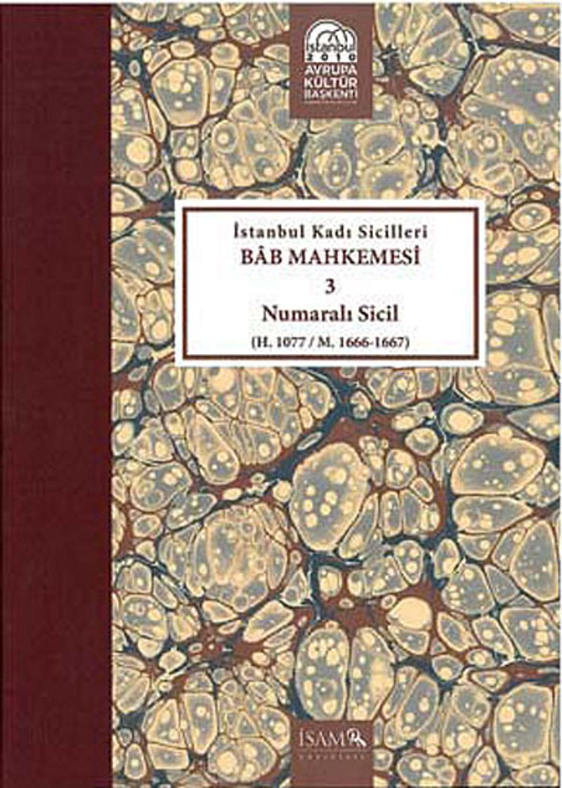 İstanbul Kadı Sicilleri Bab Mahkemesi 3 Numaralı Sicil (H. 1077/M.1666-1667) kitap kapağı