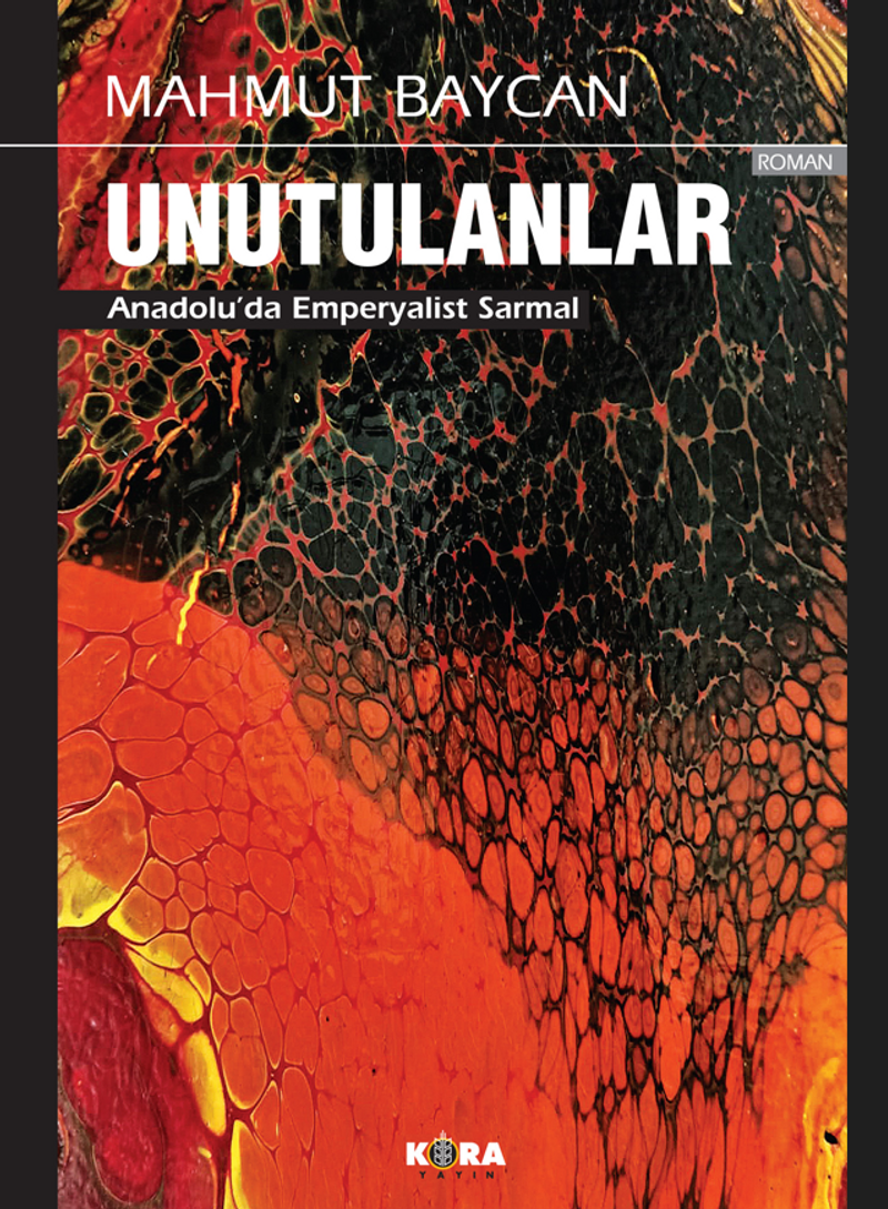 Mahmut Baycan Unutulanlar Anadolu'da Emperyalist Sarmal (Tarihi Roman) kitap kapağı