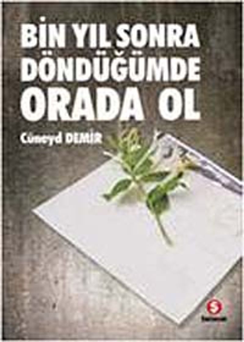 Bin Yıl Sonra Döndüğümde Orada Ol kitap kapağı