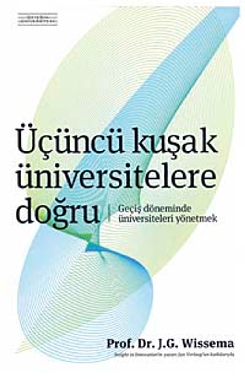 Üçüncü Kuşak Üniversitelere Doğru Geçiş Döneminde Üniversiteleri Yönetmek kitap kapağı