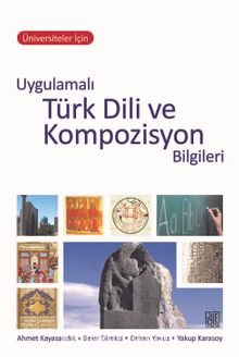 Üniversiteler İçin  Uygulamalı Türk Dili ve Kompozisyon Bilgileri kitap kapağı