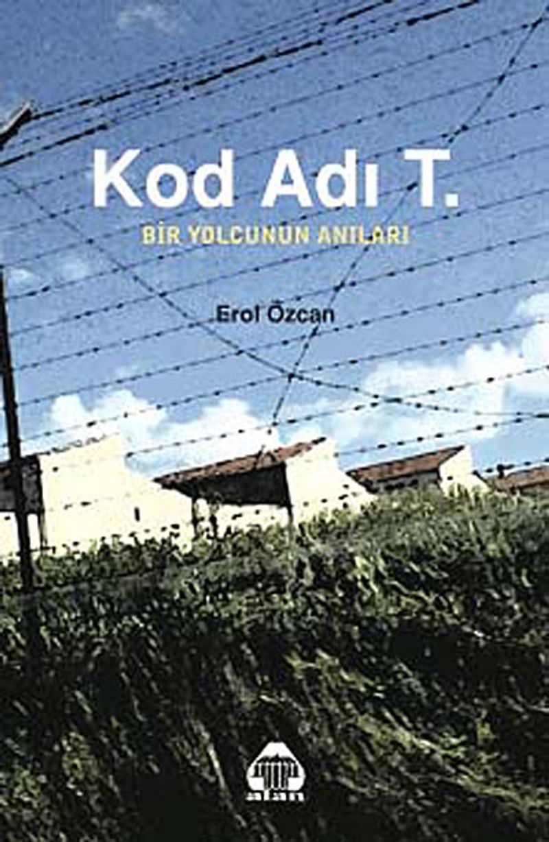 Kod Adı T. Bir Yolcunun Anıları kitap kapağı