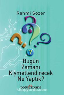 Bugün Zamanı Kıymetlendirecek Ne Yaptık? kitap kapağı