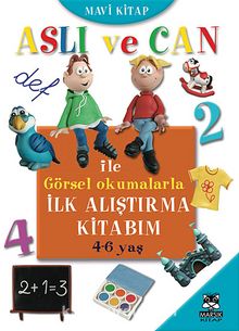 Aslı ve Can ile Görsel Okumalarla İlk Alıştırma Kitabım - Mavi Kitap (4-6 yaş) kitap kapağı