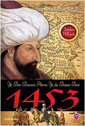1453 Ya Ben Bizans'ı Alırım Ya da Bizans Beni kitap kapağı