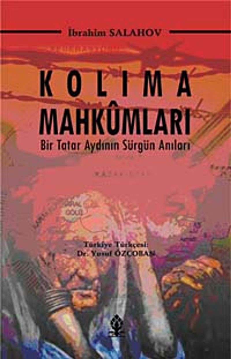 Kolıma Mahkumları Bir tatar Aydının Sürgün Anıları kitap kapağı