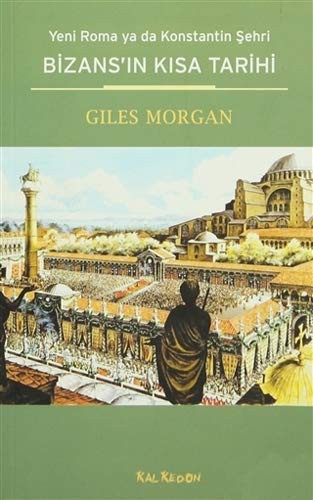 Bizans'ın Kısa Tarihi Yeni Roma ya da Konstantin Şehri kitap kapağı