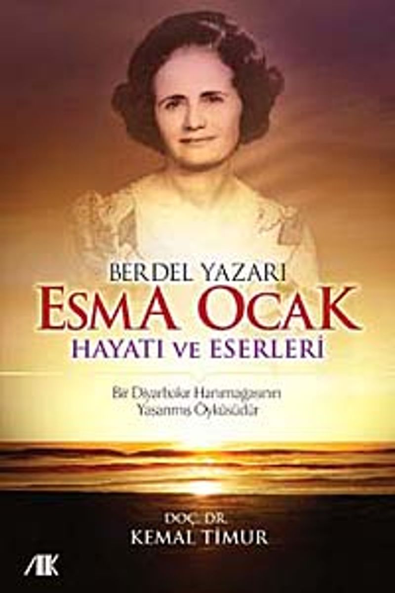 Berdel Yazarı Esma Ocak Hayatı ve Eserleri Bir Diyarbakır Hanımağasının Yaşanmış Öyküsüdür kitap kapağı