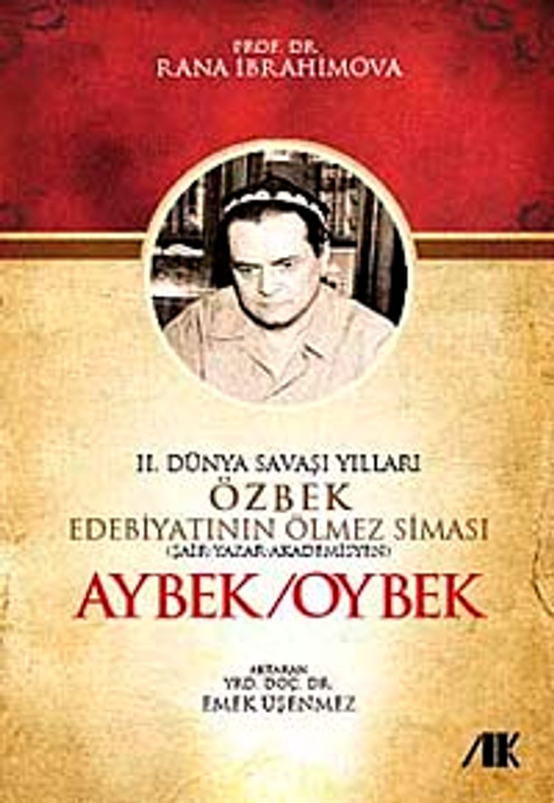 II. Dünya Savaşı Yılları Özbek Edebiyatının Ölmez Siması Aybek/Oybek kitap kapağı