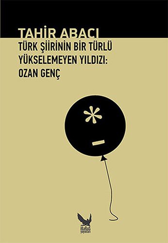 Türk Şiirinin Bir Türlü Yükselemeyen Yıldızı: Ozan Genç kitap kapağı