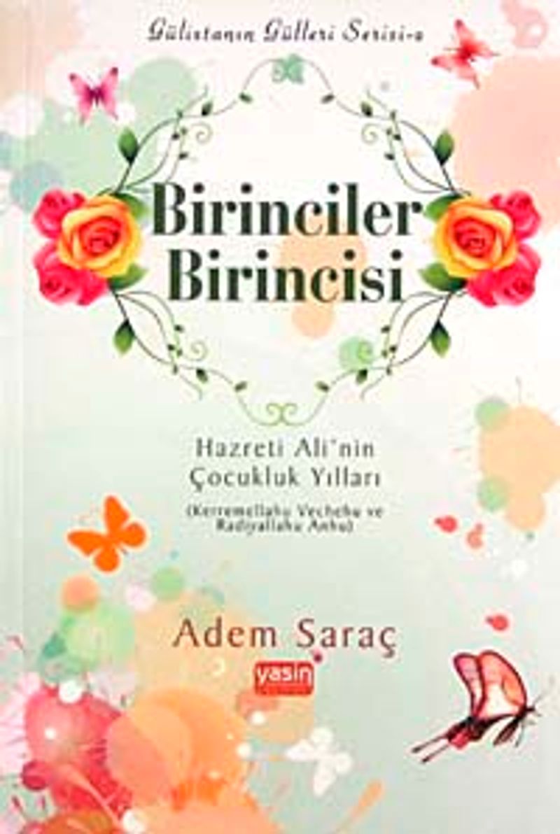 Birinciler Birincisi Hazreti Ali'nin Çocukluk Yılları (Kerremellahu Vechehu ve Radiyallahu Anhu) kitap kapağı