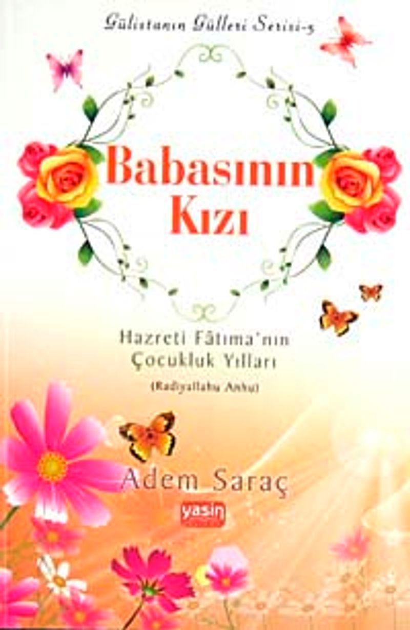 Babasının Kızı Hazreti Fatıma'nın Çocukluk Yılları (Radıyallahu Anha) kitap kapağı