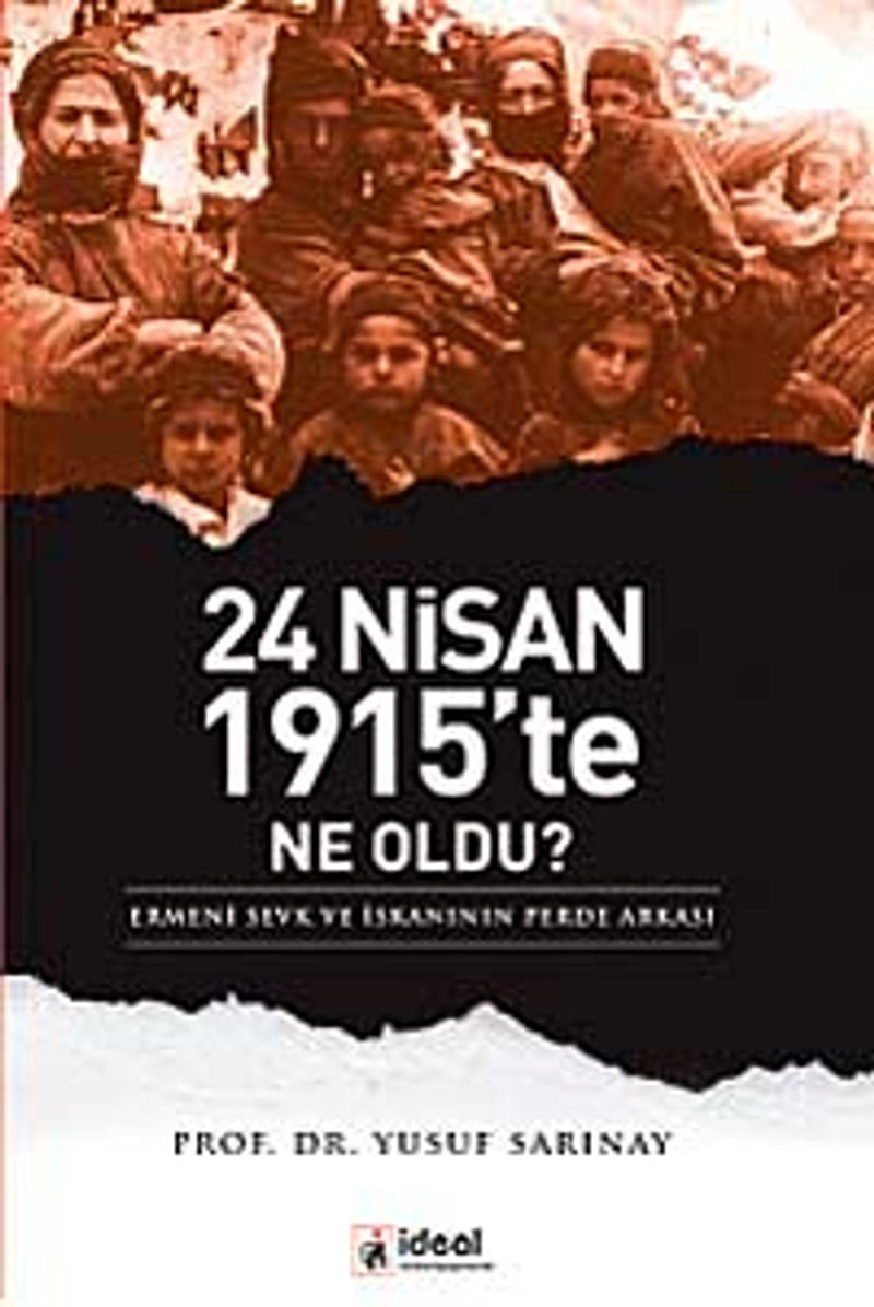 24 Nisan 1915'te Ne Oldu? Ermeni Sevk ve İskanının Perde Arkası kitap kapağı