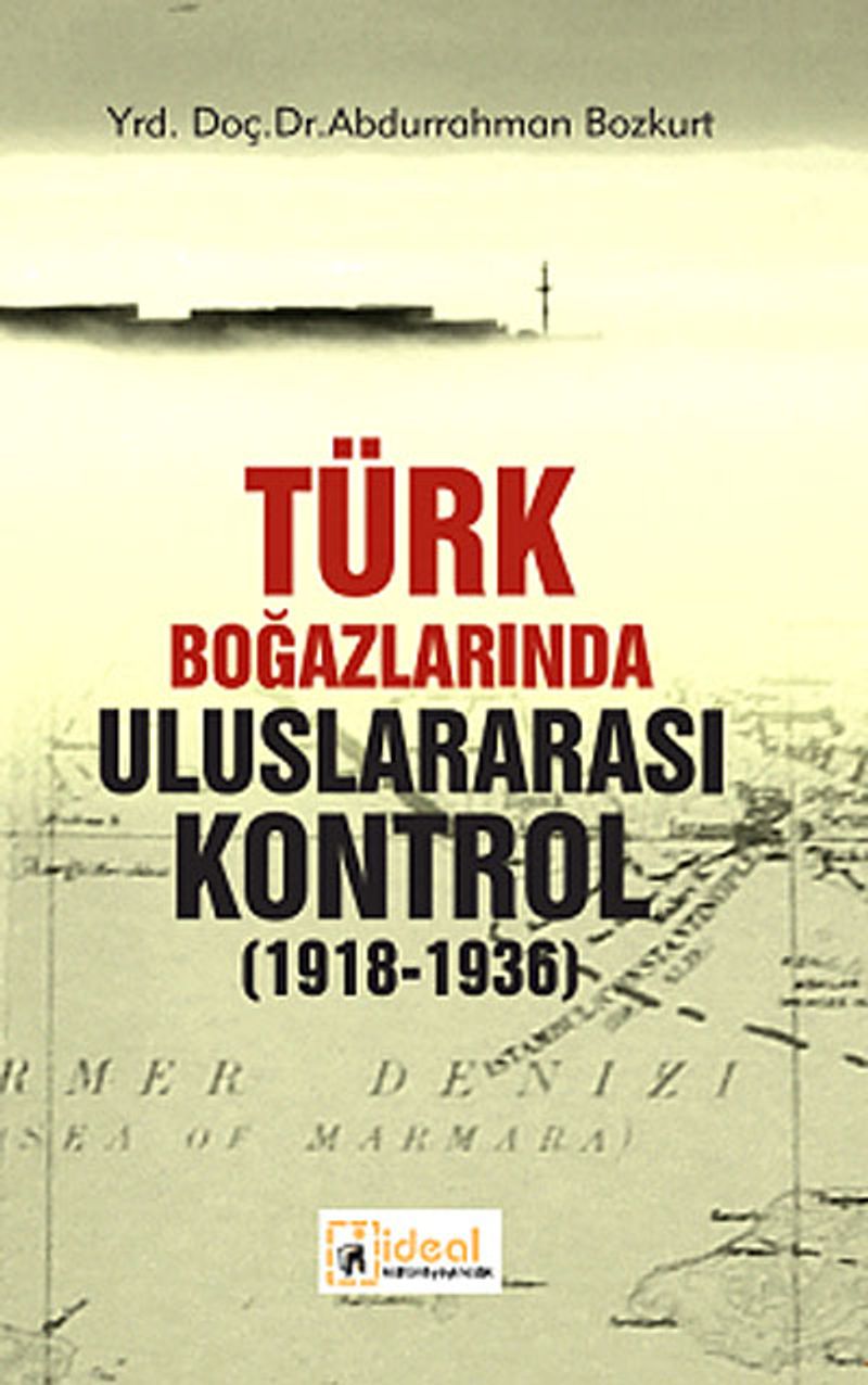 Türk Boğazlarında Uluslararası Kontrol (1918-1936) kitap kapağı