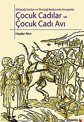 Ortaçağ Sonları ve Yeniçağ Başlarında Avrupa'da Çocuk Cadılar ve Çocuk Cadı Avı kitap kapağı