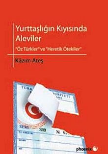 Yurttaşlığın Kıyısında Aleviler &  Öz Türkler ve Heretik Ötekiler kitap kapağı