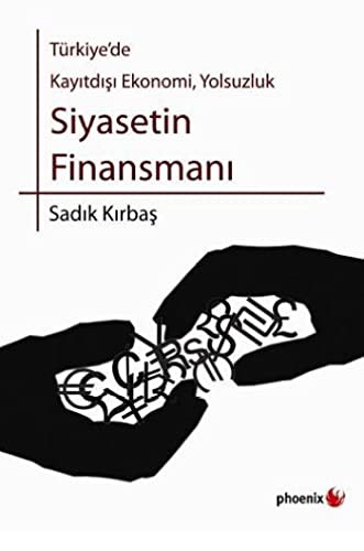 Türkiye'de Kayıtdışı Ekonomi, Yolsuzluk Siyasetin Finansmanı kitap kapağı